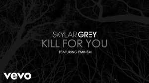 Skylar Grey ft. Eminem - Kill for You