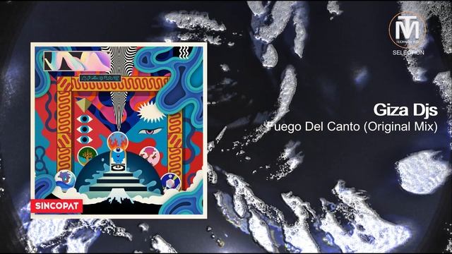 Giza Djs - Fuego Del Canto (Original Mix) [Sincopat] смотреть онлайн