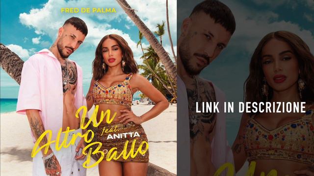 UN ALTRO BALLO FRED DE PALMA ANITTA SINGOLO 2021 смотреть онлайн