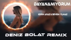 Dayan Dedin Bu Da Geçer Dedin ( Remix ) Kerim Araz & Sevgim Yılmaz