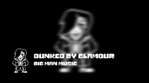 DUNKED by Glamour (Death By Glamour in the style of Megalovania)