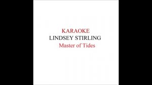 Lindsey Stirling - Master of Tides Karaoke