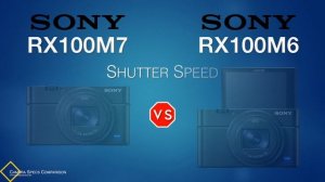 Sony RX100M7 vs Sony RX100M6 Camera Specs Comparison