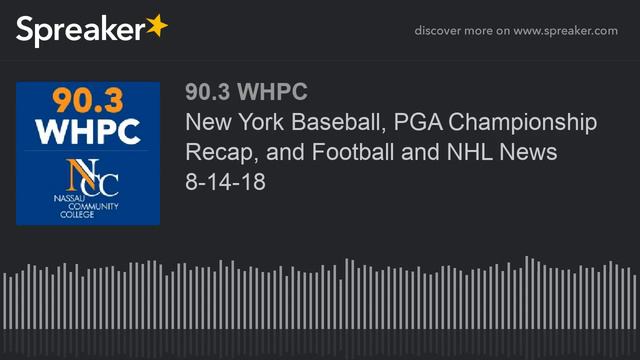 New York Baseball, PGA Championship Recap, and Football and NHL News 8-14-18 (part 4 of 4) смотреть онлайн