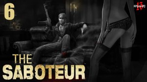 Прохождение The Saboteur #6