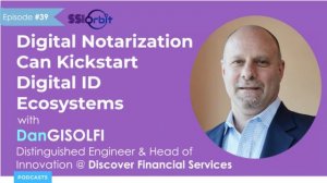 Can Digital Notarization solve Digital ID’s chicken-and-egg problem? | SSI Orbit Podcast E39