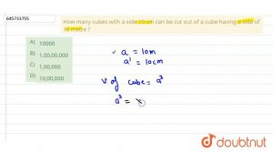 How many cubes with a side 10 cm can be cut out of a cube having a side of 10 metre ? 10 मीटर भु...