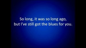 Gary Moore: Still Got The Blues (lyrics)