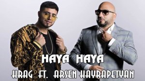 Hrag ft. Arsen Hayrapetyan - HAYA HAYA