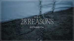 SEULGI - 28 Reasons [Clean Instrumental]