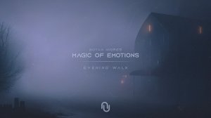 Notan Nigres - Evening Walk | Magic of Emotions EP (Audio)