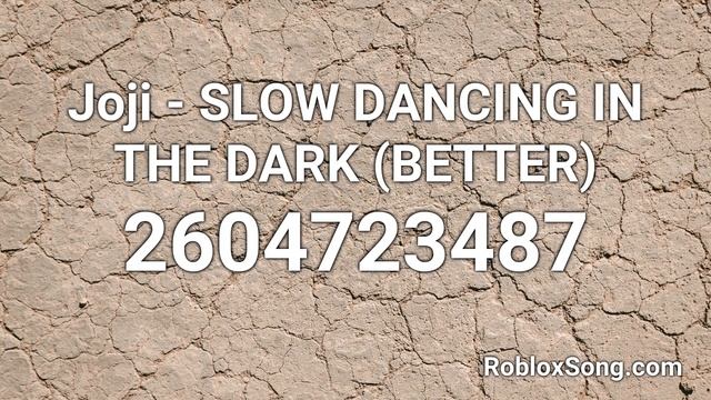Joji - SLOW DANCING IN THE DARK (BETTER) Roblox ID - Music Code смотреть онлайн