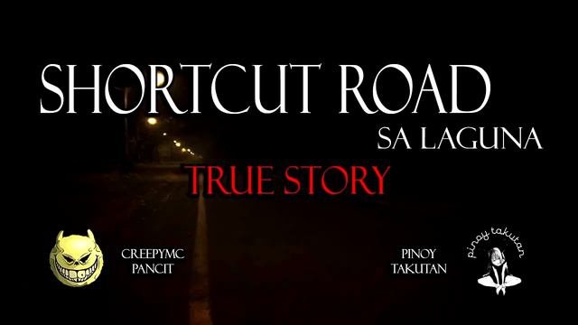 Shortcut Road Sa Laguna - True Story W/ Pinoy Takutan