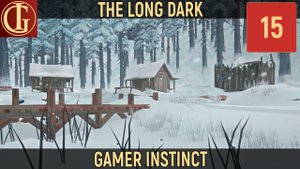 ПРОХОЖДЕНИЕ LONG DARK ЧАСТЬ 15 - ЛЕГЕНДА О МЕДВЕДЕ