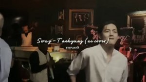 Sway - Taehyung (AI cover)