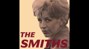 Some Girls Are Bigger Than Others (Extended Version) - "The Smiths"