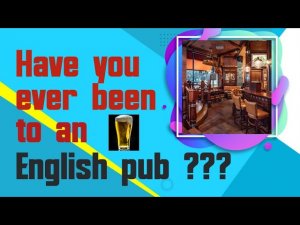 Have you ever been to an English pub?