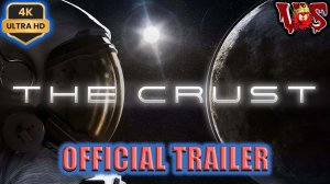 The Crust ➤ Официальный трейлер 💥 4K-UHD 💥