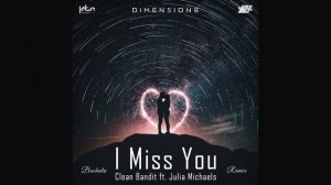 Clean Bandit ft. Julia Michaels - I Miss You (Dimen5ions Bachata Remix Teaser)