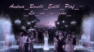 Andrea Bocelli & Edith Piaf               La  vie en  rose*