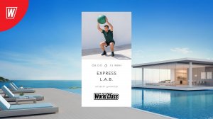 EXPRESS L.A.B. с Альбертом Даниловым| 21 августа 2024 в 8.00 по МСК | Онлайн-тренировки World Class