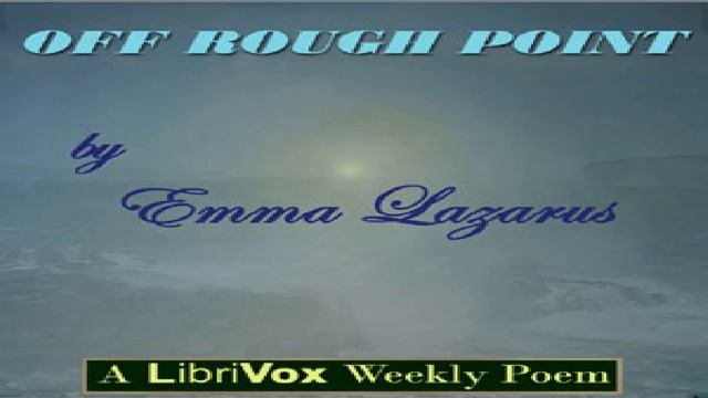Off Rough Point | Emma Lazarus | Multi-version (Weekly and Fortnightly poetry) | Soundbook смотреть онлайн