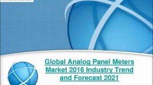 Global Analog Panel Meters  Market 2021 Trend & Forecast Report