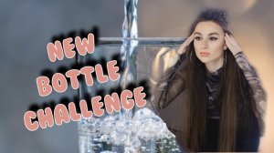 NEWBottleChallenge #2