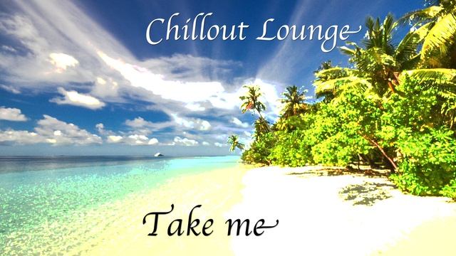 Igor Verkhovskiy - Chillout Lounge  "Take me"