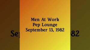 Men At Work (Live at Pep Lounge - September 13, 1982)