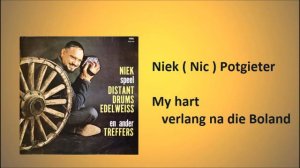 Niek ( Nic ) Potgieter - My hart verlang na die Boland