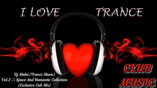 Dj Maloi -Vol.2 ☊ Space And Romantic Collection (Exclusive Cub Mix)
