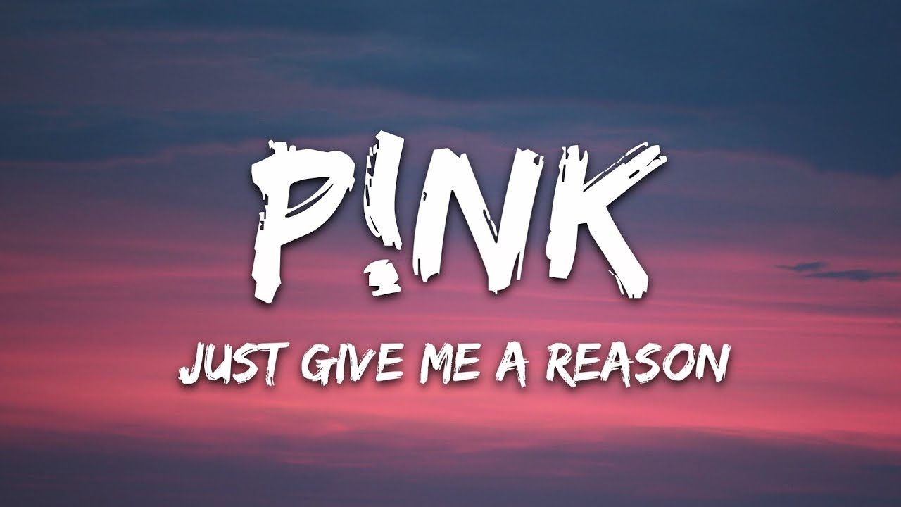 P!nk - Just Give Me a Reason (Lyrics / Песня с текстом / Караоке)