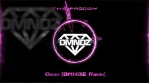 The Prodigy - Omen (DMNDZ Remix)