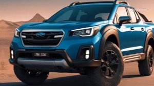 2025 Subaru Baja - Wilderness Redefined!