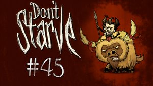 Don't Starve - Прохождение - Хрюндели, стройся! [#45] | PC 2012 г.