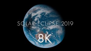 Solar Eclipse 2019 8K