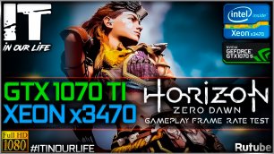Horizon Zero Dawn | Xeon x3470 + GTX 1070 Ti | Benchmark | Gameplay | Frame Rate Test | 1080p