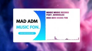 Magic Music Record feat. @ADM00103 - Mad Adm Music Fon (Official Music Video)