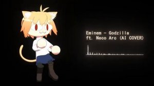 Neco arc ―  Godzilla  (FULL VERSION)