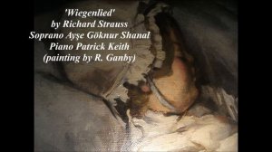 Wiegenlied by Richard Strauss, Soprano Ayşe Göknur Shanal, Piano Patrick Keith