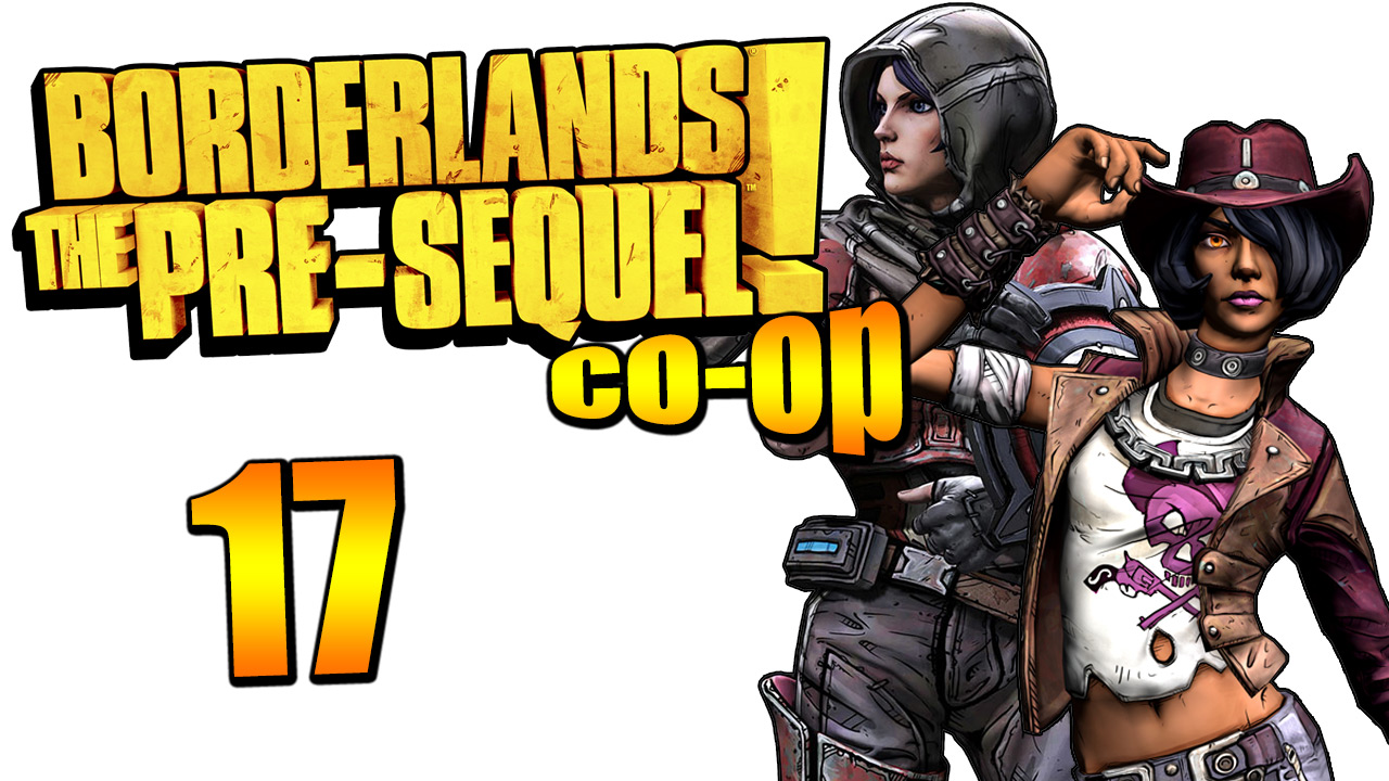 Borderlands: The Pre-Sequel! - Кооператив - Прохождение игры на русском [#17] | PC (2015 г.)