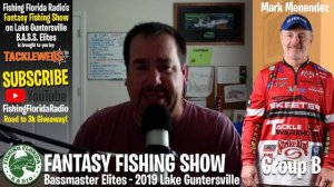 Fishing Florida Radio's Fantasy Fishing Show Lk. Guntersville 2019 Elites