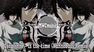 Coralinne - Is the time (Nannobass Remix) | Музыка без авторских прав
