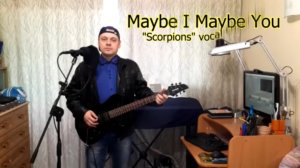 Поцелуев Д.А. ft. Scorpions - Maybe I Maybe You