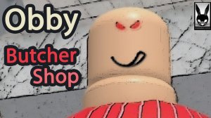 Круглый арбузный МЯСНИК Грустит _ Butcher Shop _ Obby _ roblox