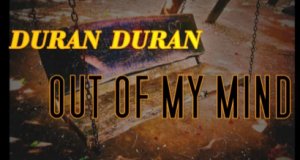 Duran Duran OUT OF MY MIND [lyrics on screen]