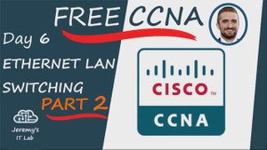 (РУССКИЙ перевод) Free CCNA _ Ethernet LAN Switching (Part 2) _ Day 6 _ CCNA 200-301 Complete Course