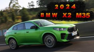 2024 BMW X2 M35i Экстерьер, Интерьер и Сцены вождения!