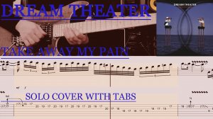 Dream Theater - Take Away My Pain (solo cover with tabs)